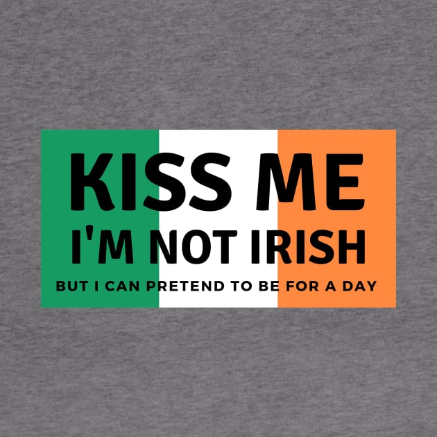 Kiss me I'm not Irish by C-Dogg